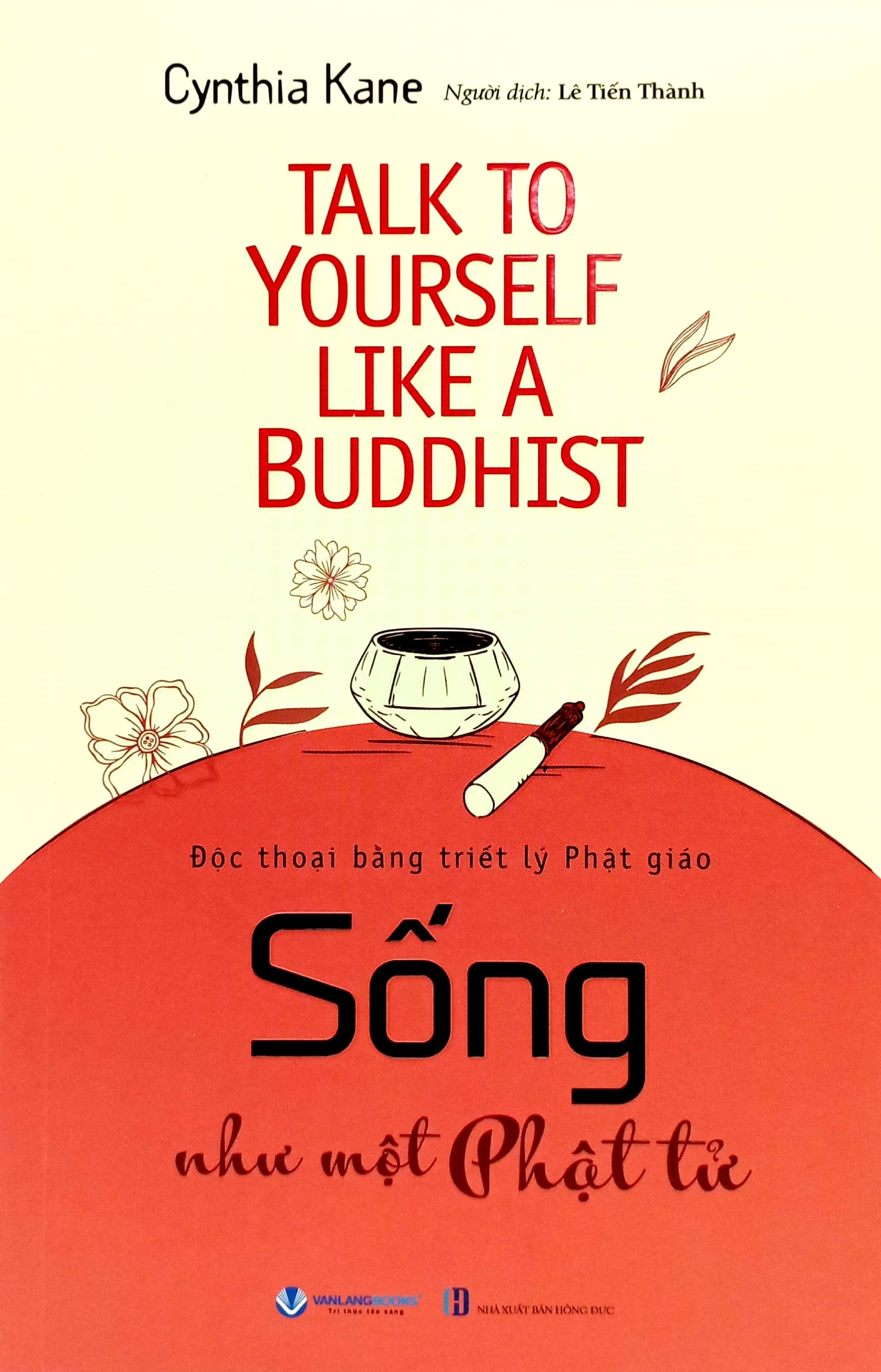 talk to yourself like a buddhist - sống như một phật tử - Ảnh 2