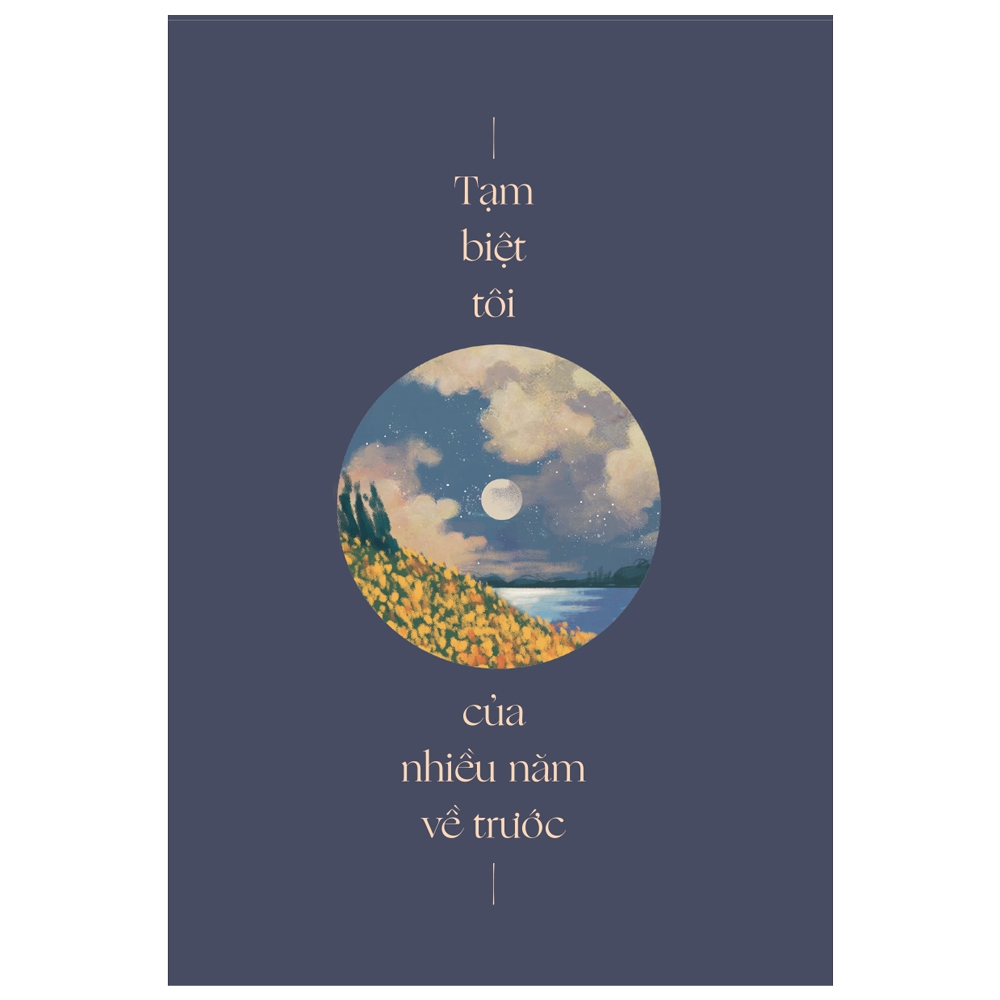 tạm biệt tôi của nhiều năm về trước - Ảnh 2