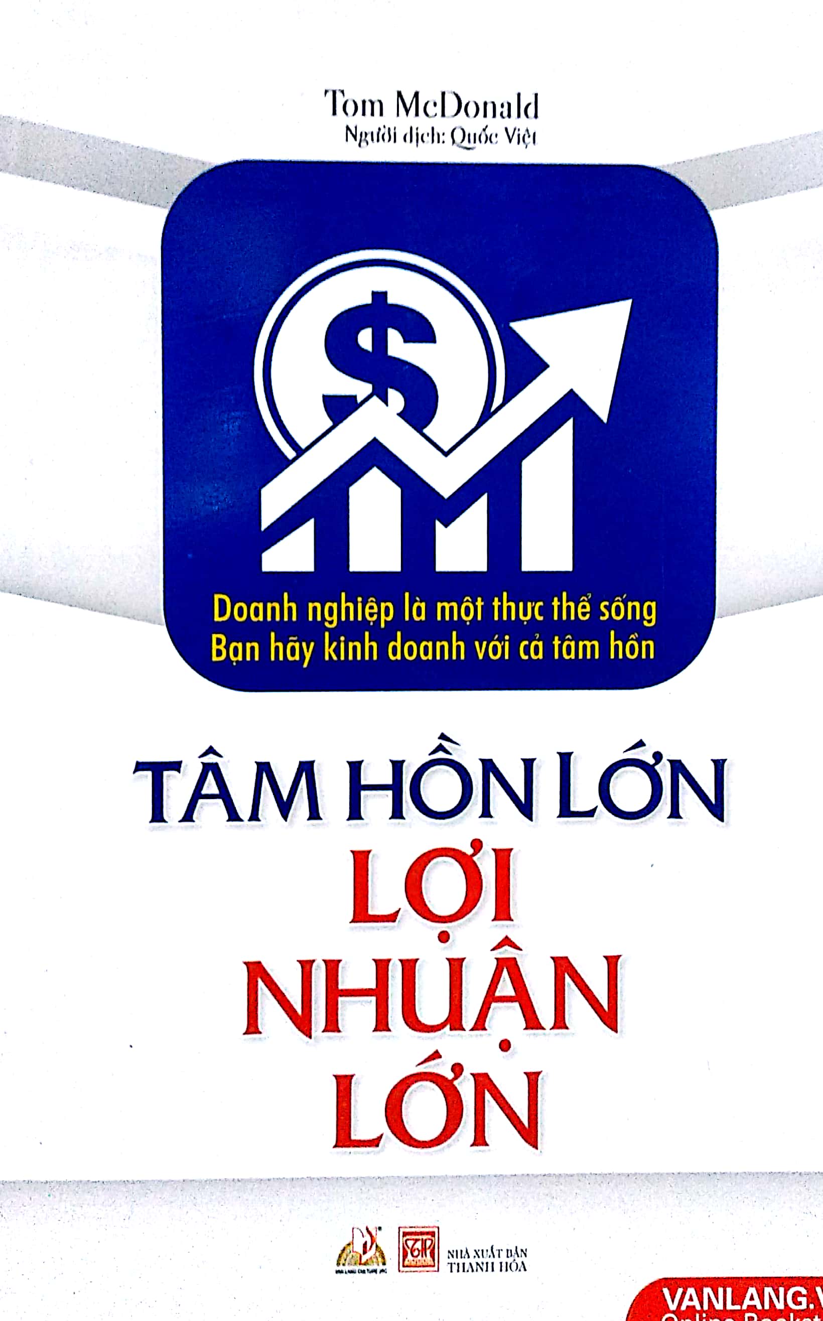 tâm hồn lớn lợi nhuận lớn - Ảnh 2