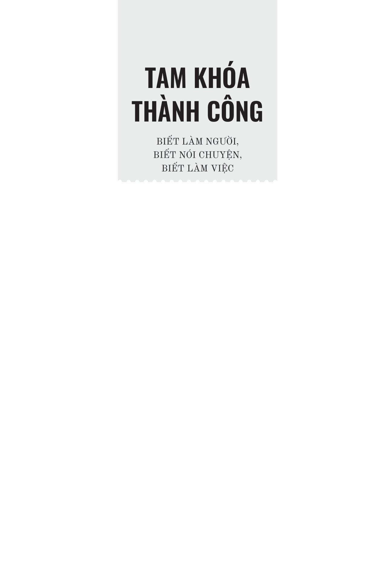 tam khoá thành công - biết làm người, biết nói chuyện, biết làm việc - Ảnh 2