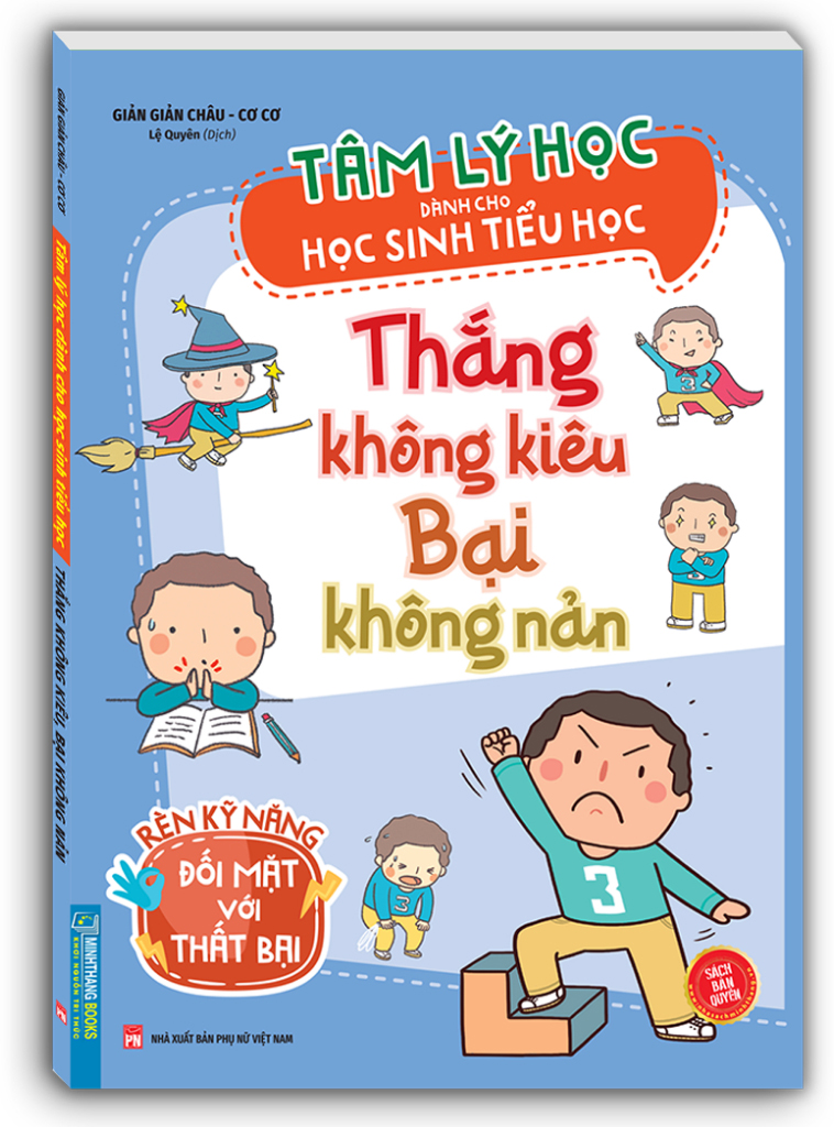 tâm lý học dành cho học sinh tiểu học - thắng không kiêu bại không nản - rèn kỹ năng đối mặt với thất bại - Ảnh 2