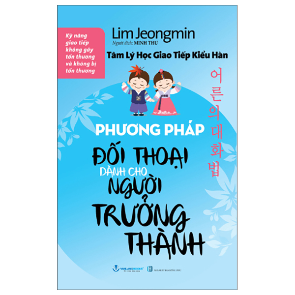 Tâm Lý Học Giao Tiếp Kiểu Hàn - Phương Pháp Đối Thoại Dành Cho Người Trưởng Thành (Tái Bản 2025)