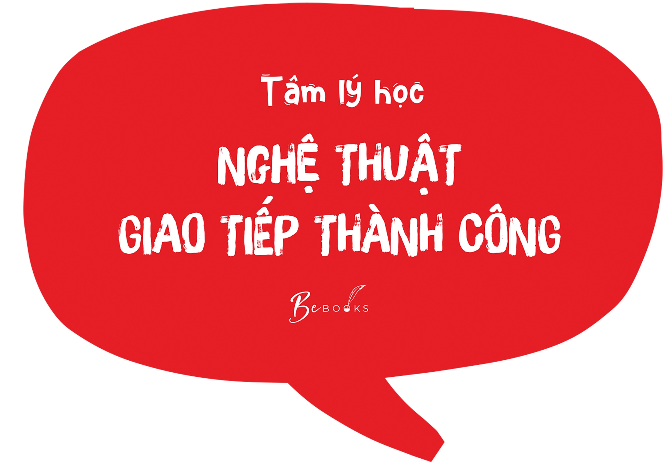 tâm lý học nghệ thuật giao tiếp thành công - Ảnh 5