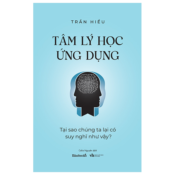 Tâm Lý Học Ứng Dụng - Tại Sao Chúng Ta Lại Có Suy Nghĩ Như Vậy?