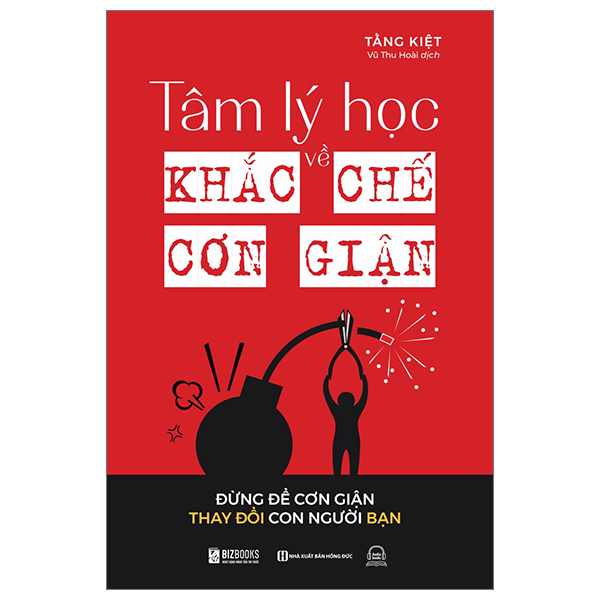 tâm lý học về khắc chế cơn giận - đừng để cơn giận thay đổi con người bạn