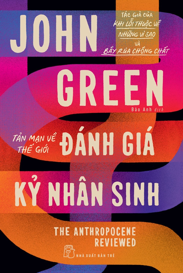 tản mạn về thế giới - đánh giá kỷ nhân sinh - the anthropocene reviewed - Ảnh 2