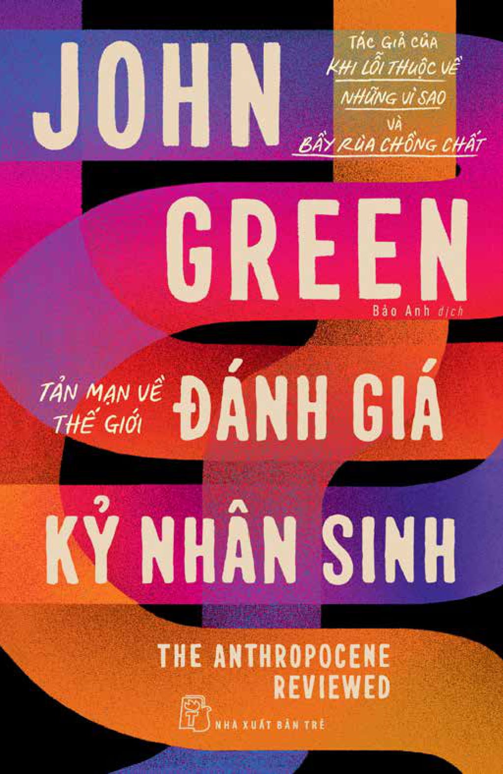 tản mạn về thế giới - đánh giá kỷ nhân sinh - the anthropocene reviewed - Ảnh 3