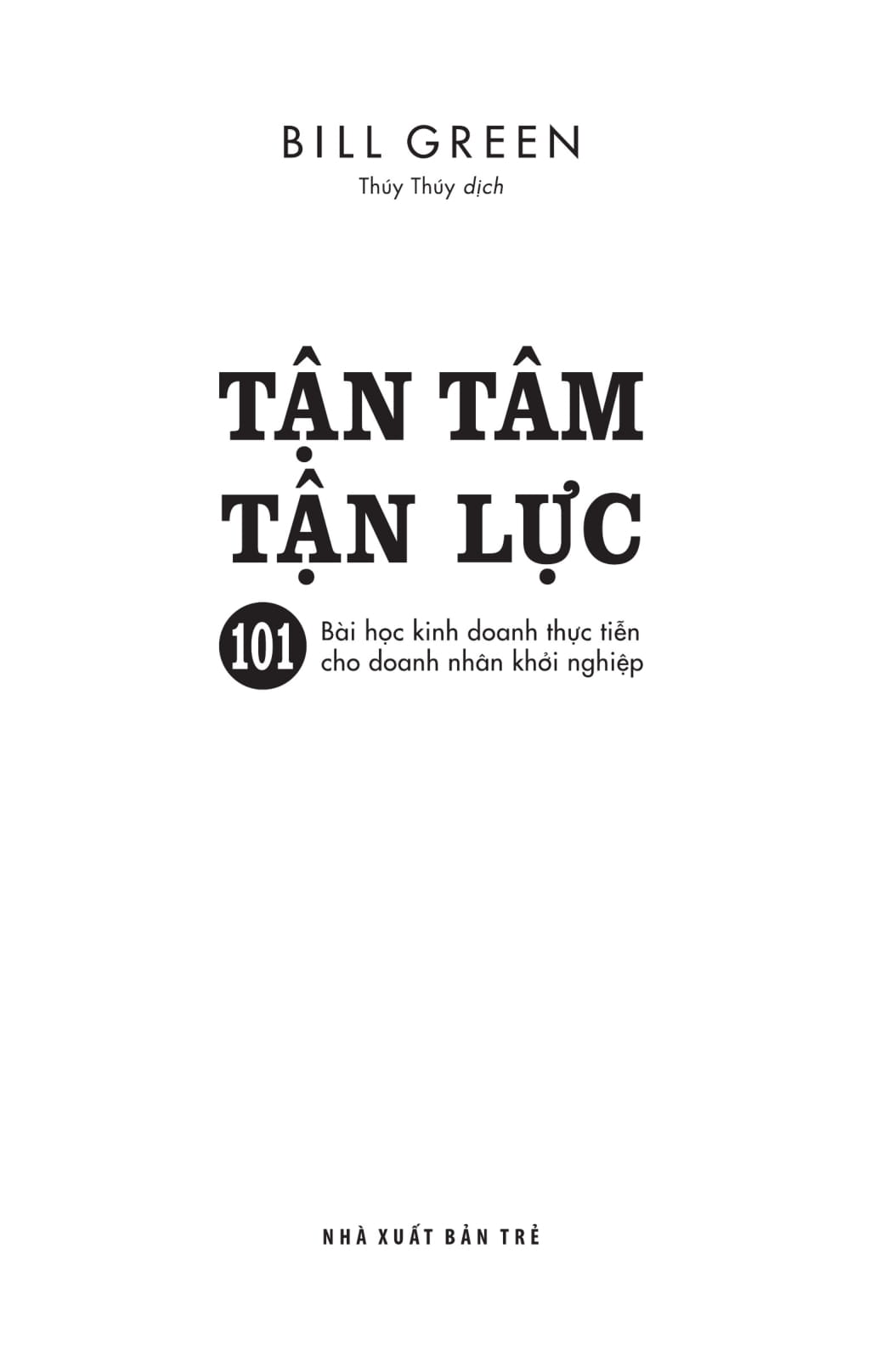 tận tâm tận lực - 101 bài học kinh doanh thực tiễn cho doanh nhân khởi nghiệp - all in - Ảnh 3