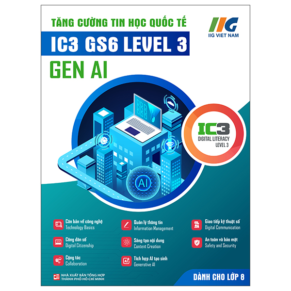 Tăng Cường Tin Học Quốc Tế - IC3 GS6 Level 2 - Gen AI - Dành Cho Lớp 7 - Ảnh 3