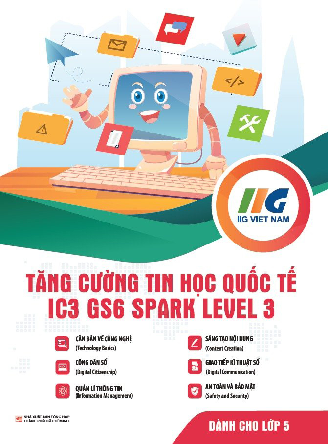 tăng cường tin học quốc tế - ic3-gs6 spark level 3 - dành cho lớp 5 - Ảnh 2