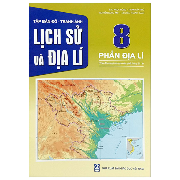 Tập Bản Đồ-Tranh Ảnh Lịch Sử Và Địa Lí 8 - Phần Địa Lí (Theo Chương Trình Giáo Dục Phổ Thông 2018)