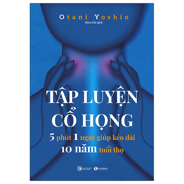 tập luyện cổ họng - 5 phút 1 ngày giúp kéo dài 10 năm tuổi thọ - Ảnh 2