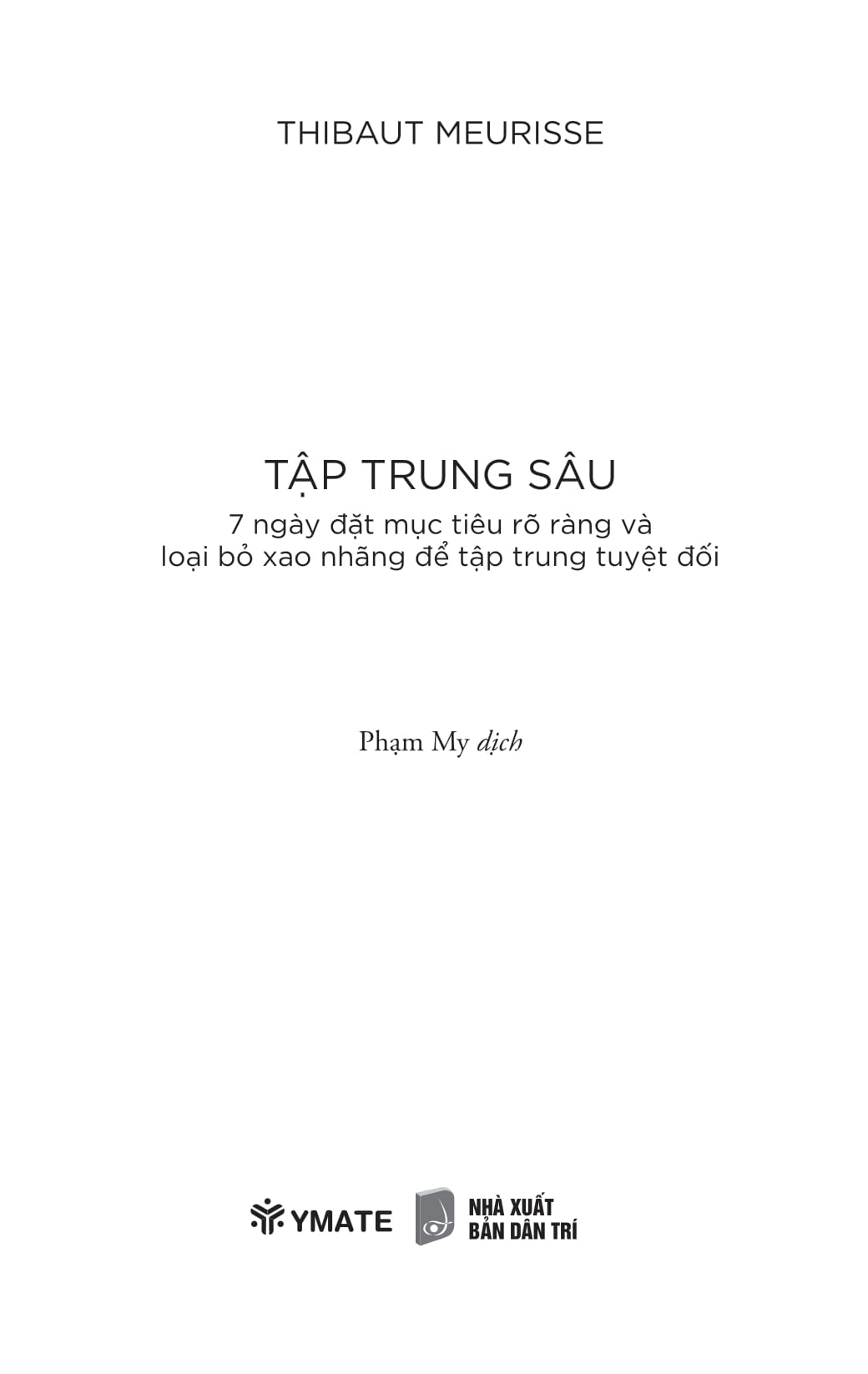 tập trung sâu - 7 ngày đặt mục tiêu rõ ràng và loại bỏ xao nhãng để tập trung tuyệt đối - Ảnh 3