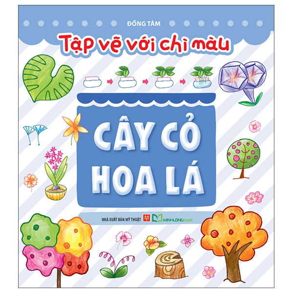 Tập Vẽ Với Chì Màu - Cây Cỏ Hoa Lá