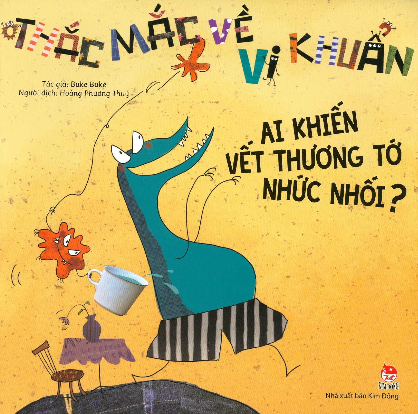 thắc mắc về vi khuẩn - ai khiến vết thương tớ nhức nhối? (tái bản 2019) - Ảnh 2