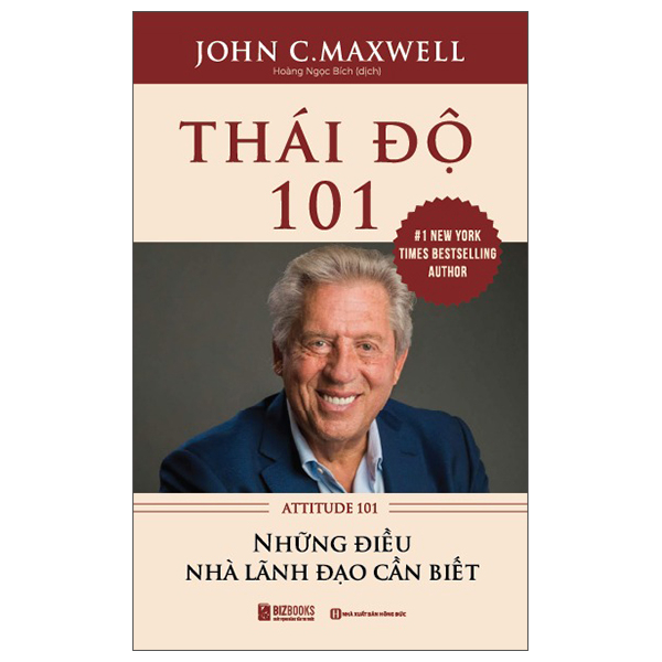 Thai Do 101 - Attitude 101 - Nhung Dieu Nha Lanh Dao Can Biet (Tai Ban 2025)
