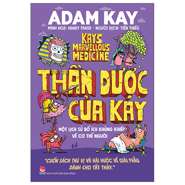 Thần Dược Của Kay - Một Lịch Sử Bổ Ích Khủng Khiếp Về Cơ Thể Người