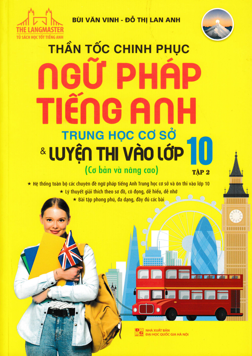 thần tốc chinh phục ngữ pháp tiếng anh trung học cơ sở và luyện thi vào lớp 10 tập 2 (cơ bản và nâng cao) - Ảnh 2