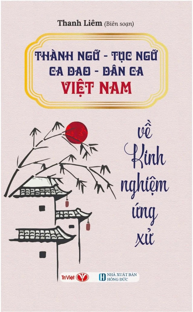 Thành Ngữ - Tục Ngữ - Ca Dao - Dân Ca Việt Nam Về Kinh Nghiệm Ứng Xử - Ảnh 2