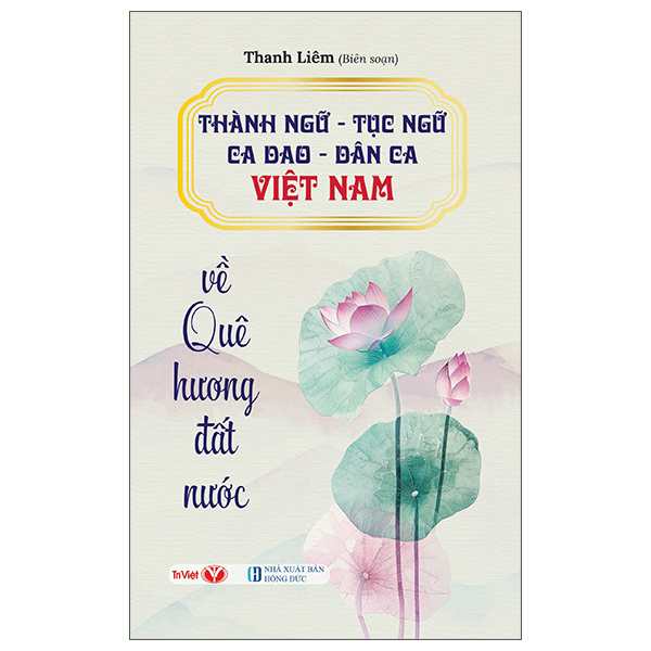 Thành Ngữ-Tục Ngữ-Ca Dao-Dân Ca Việt Nam - Về Quê Hương Đất Nước