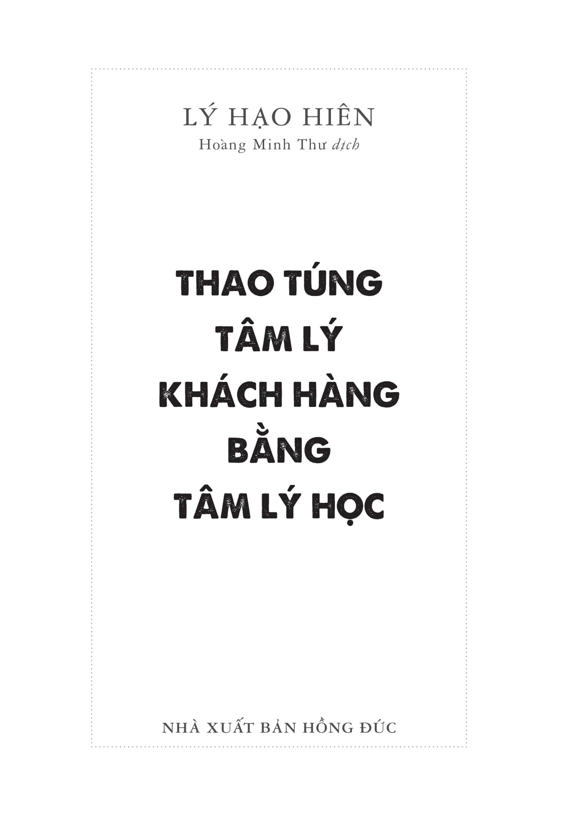 Thao Túng Tâm Lý Khách Hàng Bằng Tâm Lý Học - Ảnh 2