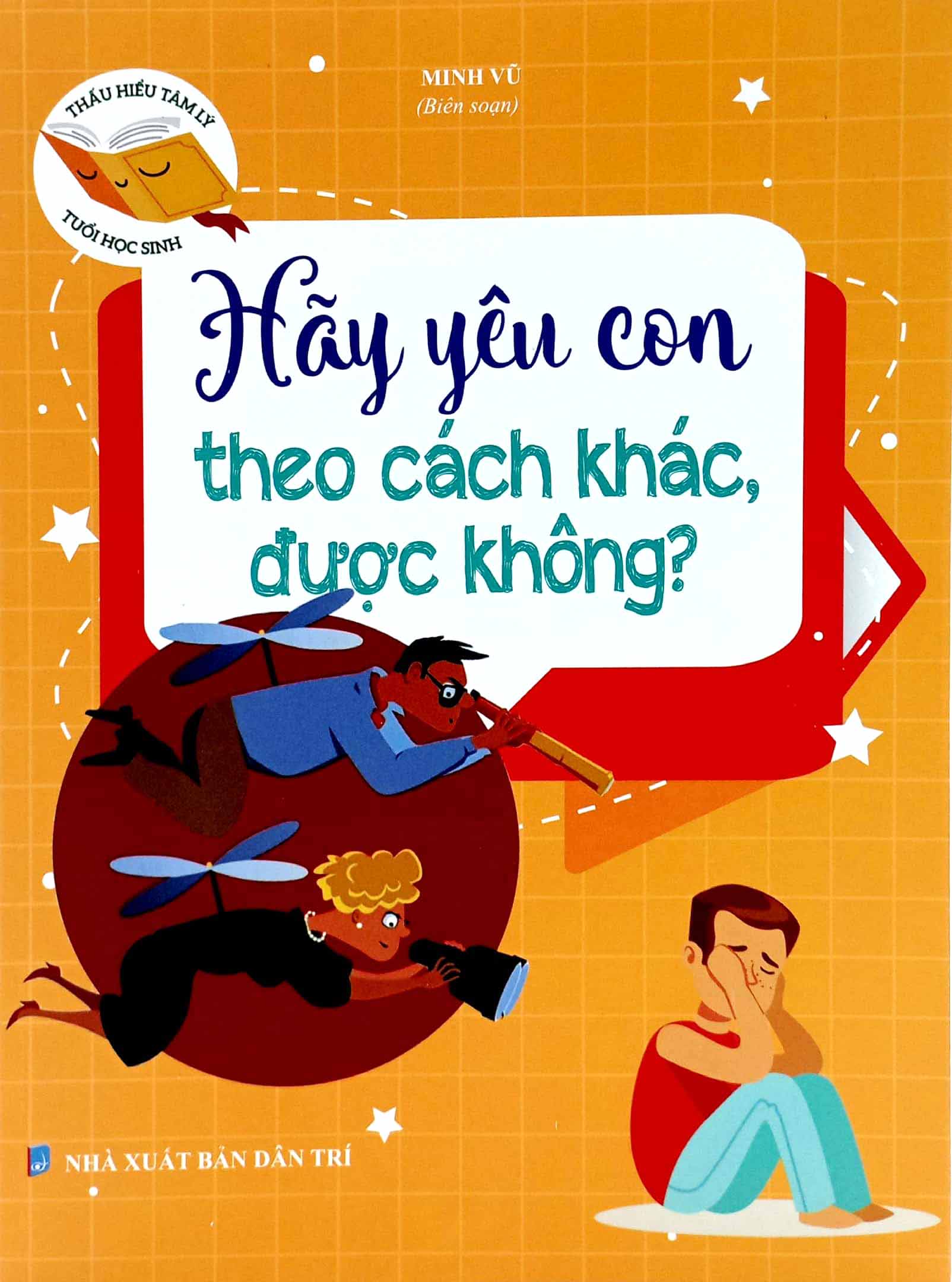 thấu hiểu tâm lý tuổi học sinh - hãy yêu con theo cách khác được không? - Ảnh 2