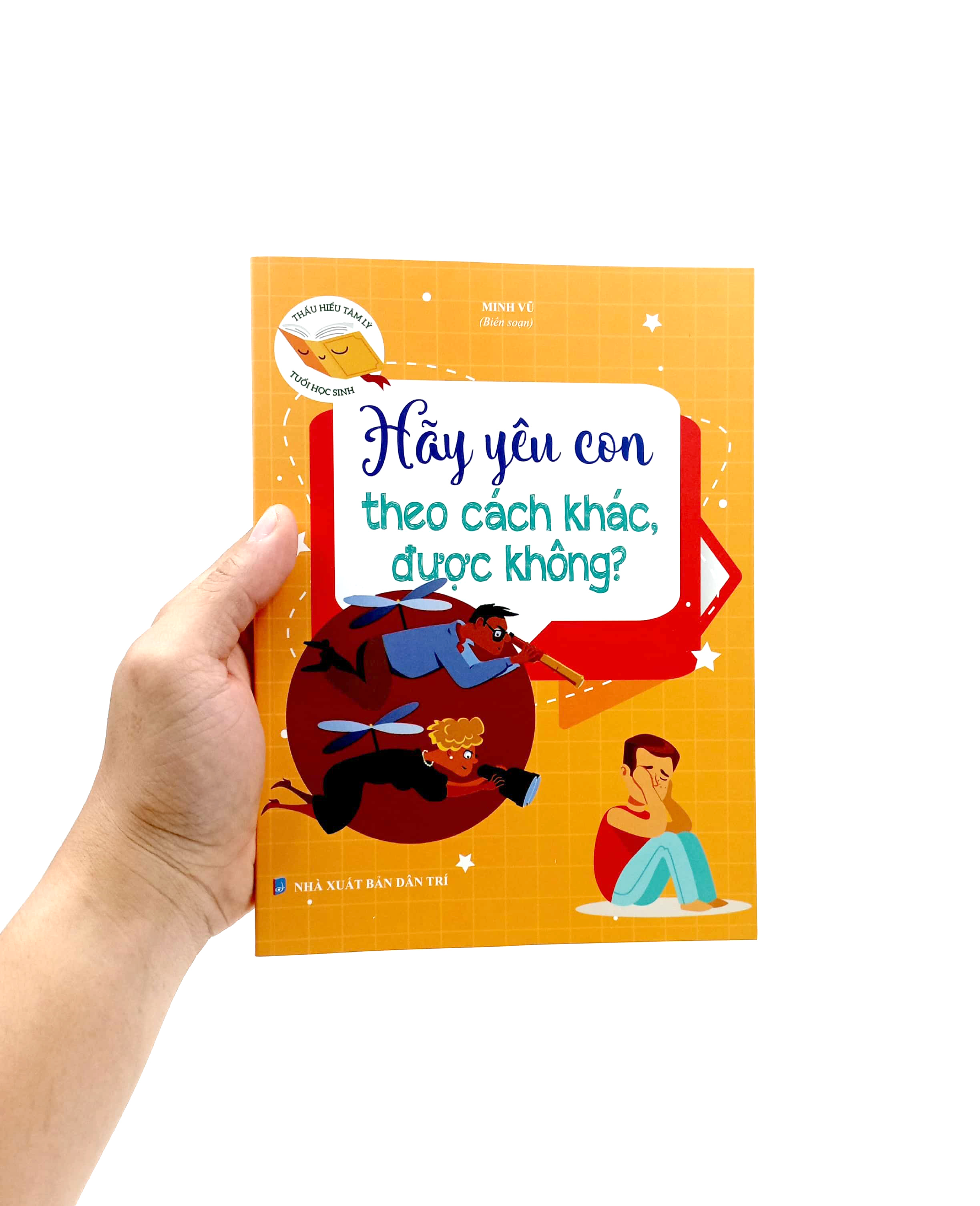 thấu hiểu tâm lý tuổi học sinh - hãy yêu con theo cách khác được không? - Ảnh 7