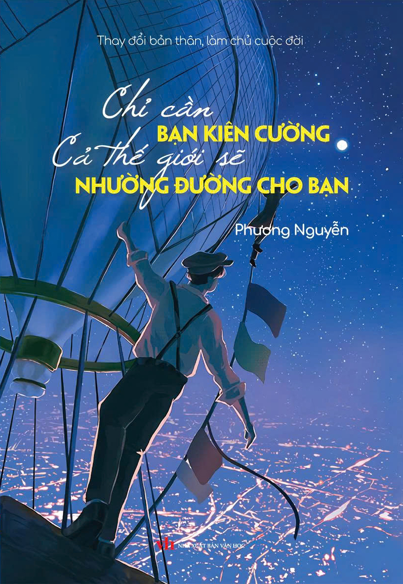 Thay Đổi Bản Thân, Làm Chủ Cuộc Đời - Chỉ Cần Bạn Kiên Cường Cả Thế Giới Sẽ Nhường Đường Cho Bạn - Ảnh 2