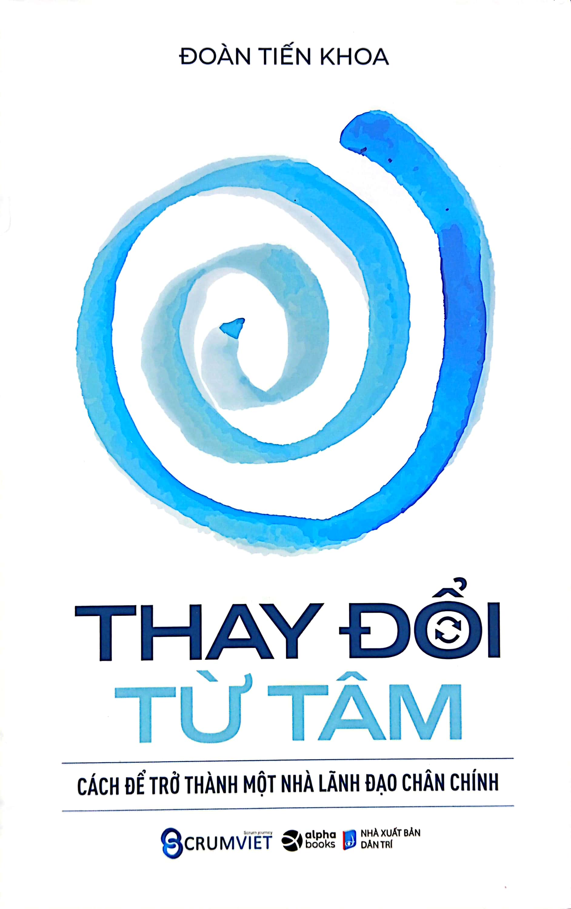 thay đổi từ tâm cách để trở thành một nhà lãnh đạo chân chính - Ảnh 3