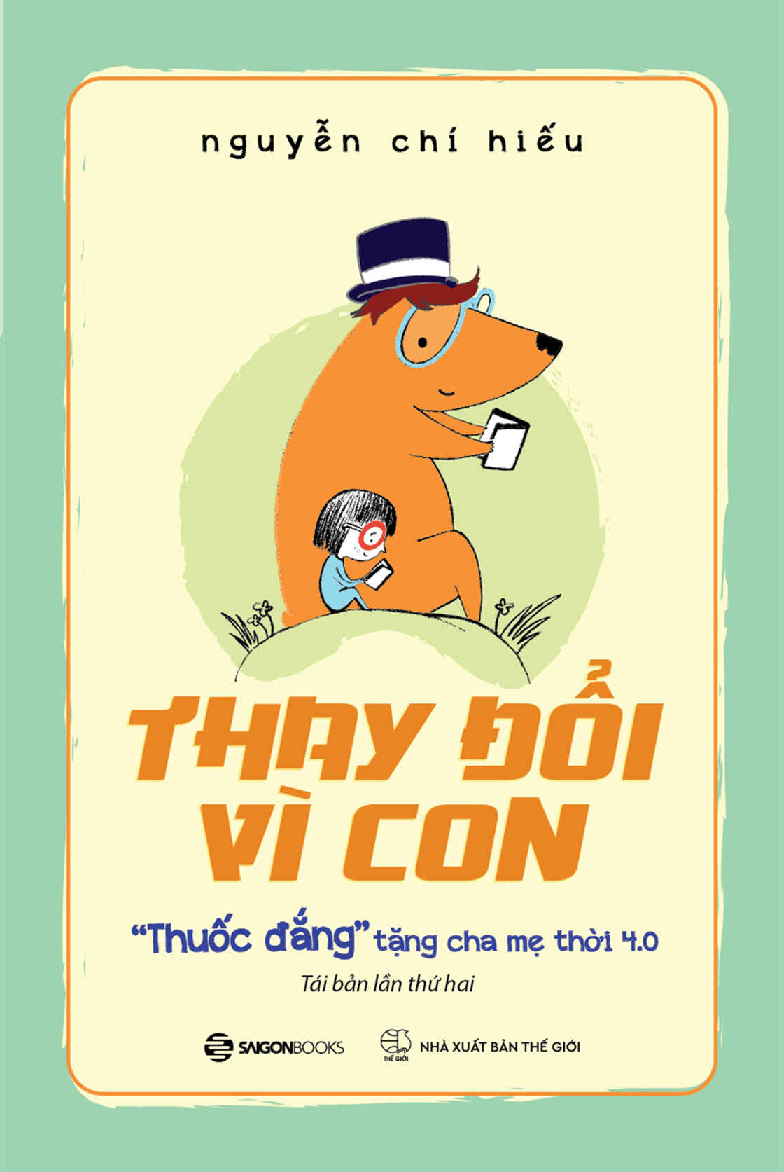 thay đổi vì con - "thuốc đắng" tặng cha mẹ thời 4.0 (tái bản 2024) - Ảnh 2