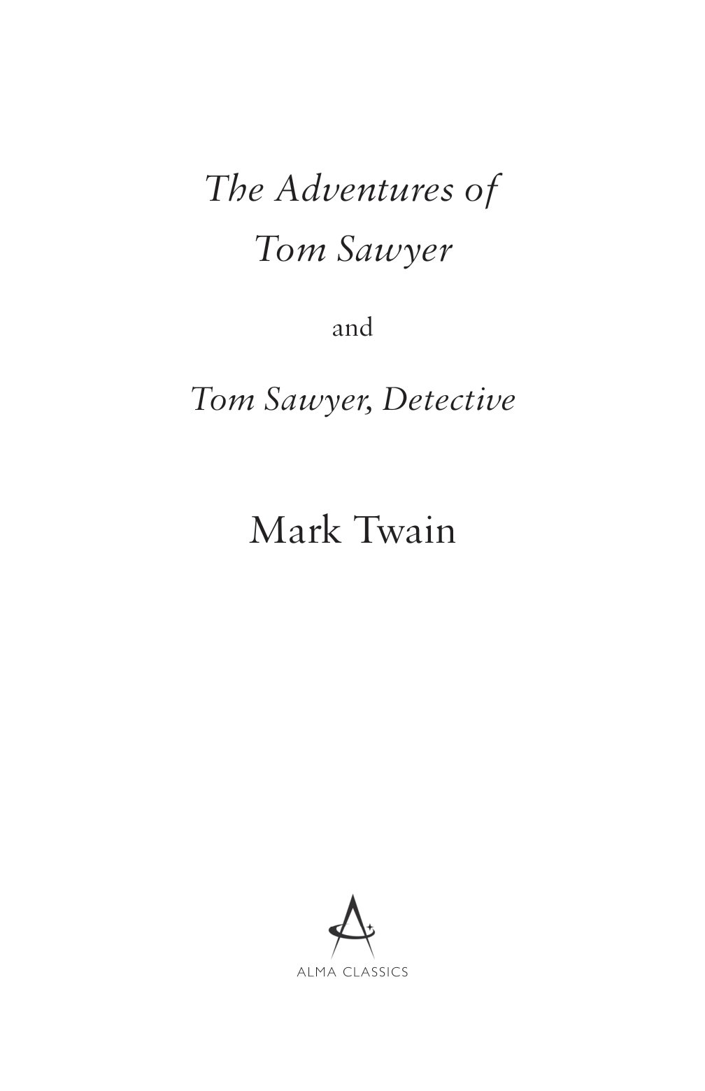 the adventures of tom sawyer and tom sawyer, detective (alma classics evergreens) - Ảnh 2