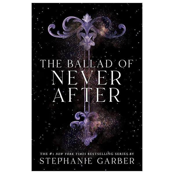 The Ballad Of Never After (Once Upon A Broken Heart 2)
