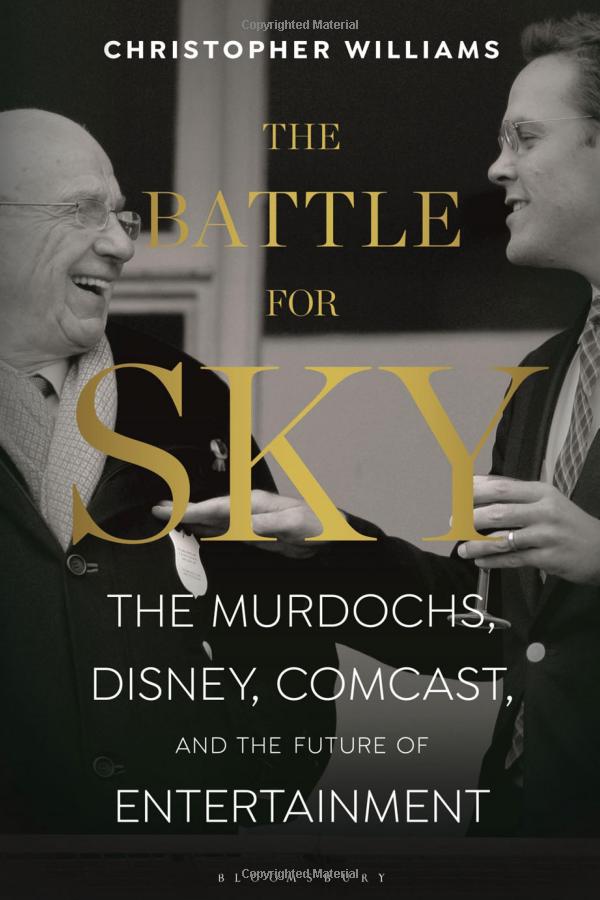 the battle for sky: the murdochs, disney, comcast and the future of entertainment - Ảnh 2
