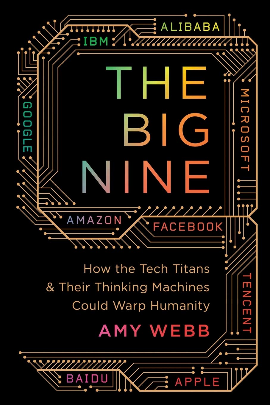 the big nine: how the tech titans and their thinking machines could warp humanity - Ảnh 2