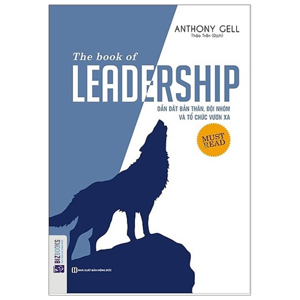 The Book Of Leadership - Dẫn Dắt Bản Thân, Đội Nhóm Và Tổ Chức Vươn Xa (Tái Bản 2025)