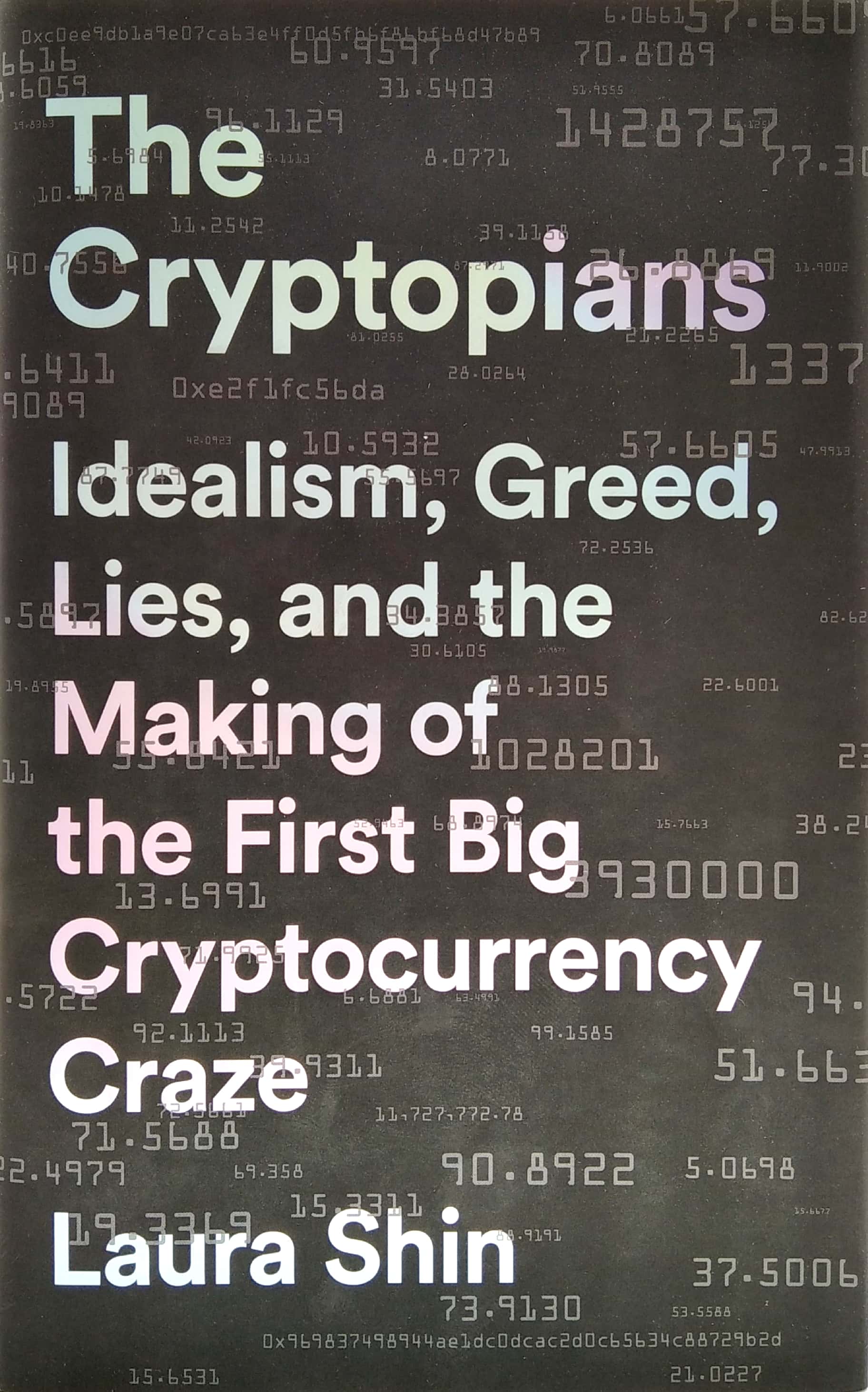 the cryptopians: idealism, greed, lies, and the making of the first big cryptocurrency craze - Ảnh 2
