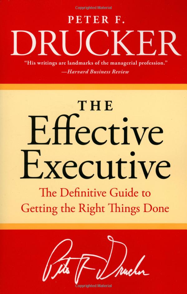 the effective executive : the definitive guide to getting the right things done - Ảnh 4
