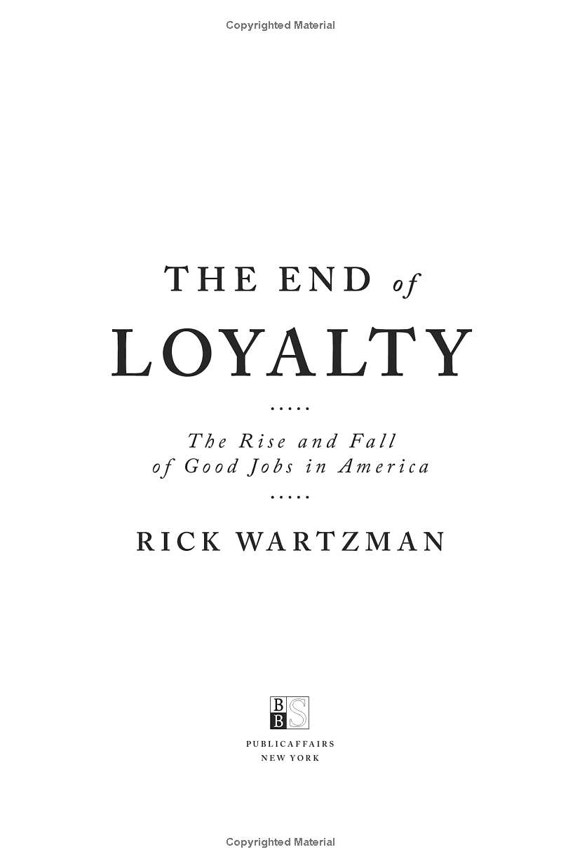 the end of loyalty: the rise and fall of good jobs in america - Ảnh 6