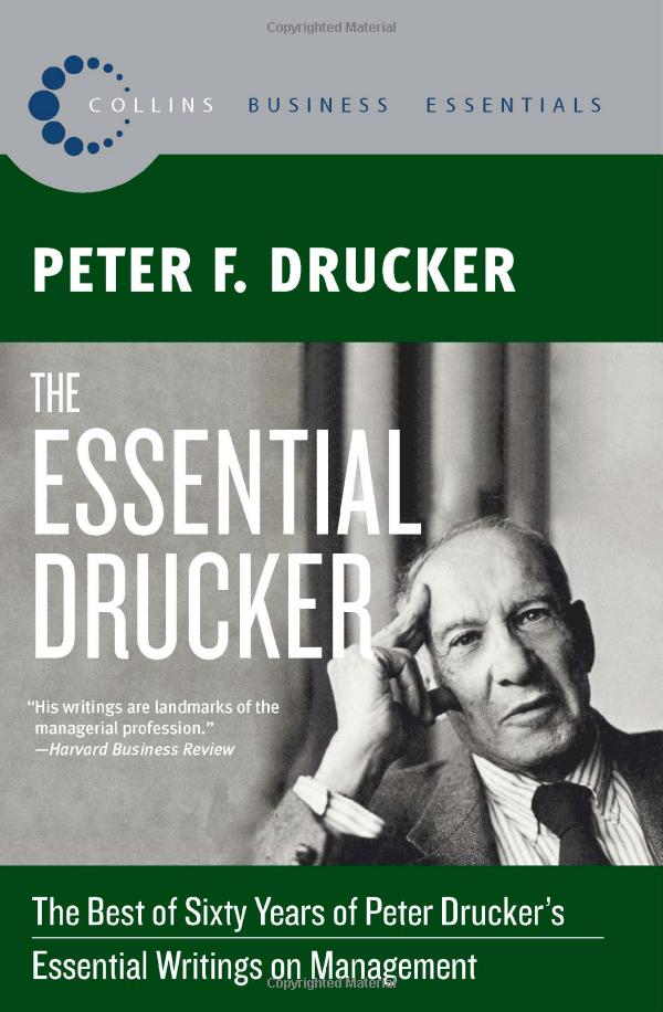 the essential drucker: the best of sixty years of peter drucker's essential writings on management (collins business essentials) - Ảnh 2