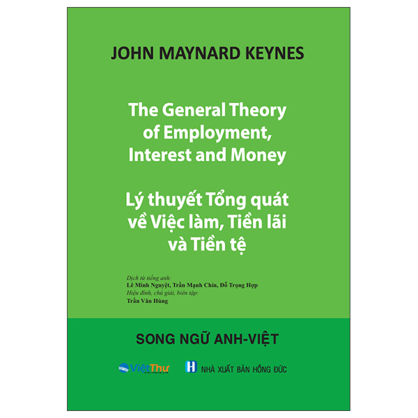 The General Theory Of Employment, Interest And Money - Lý Thuyết Tổng Quát Về Việc Làm, Tiền Lãi Và Tiền Tệ