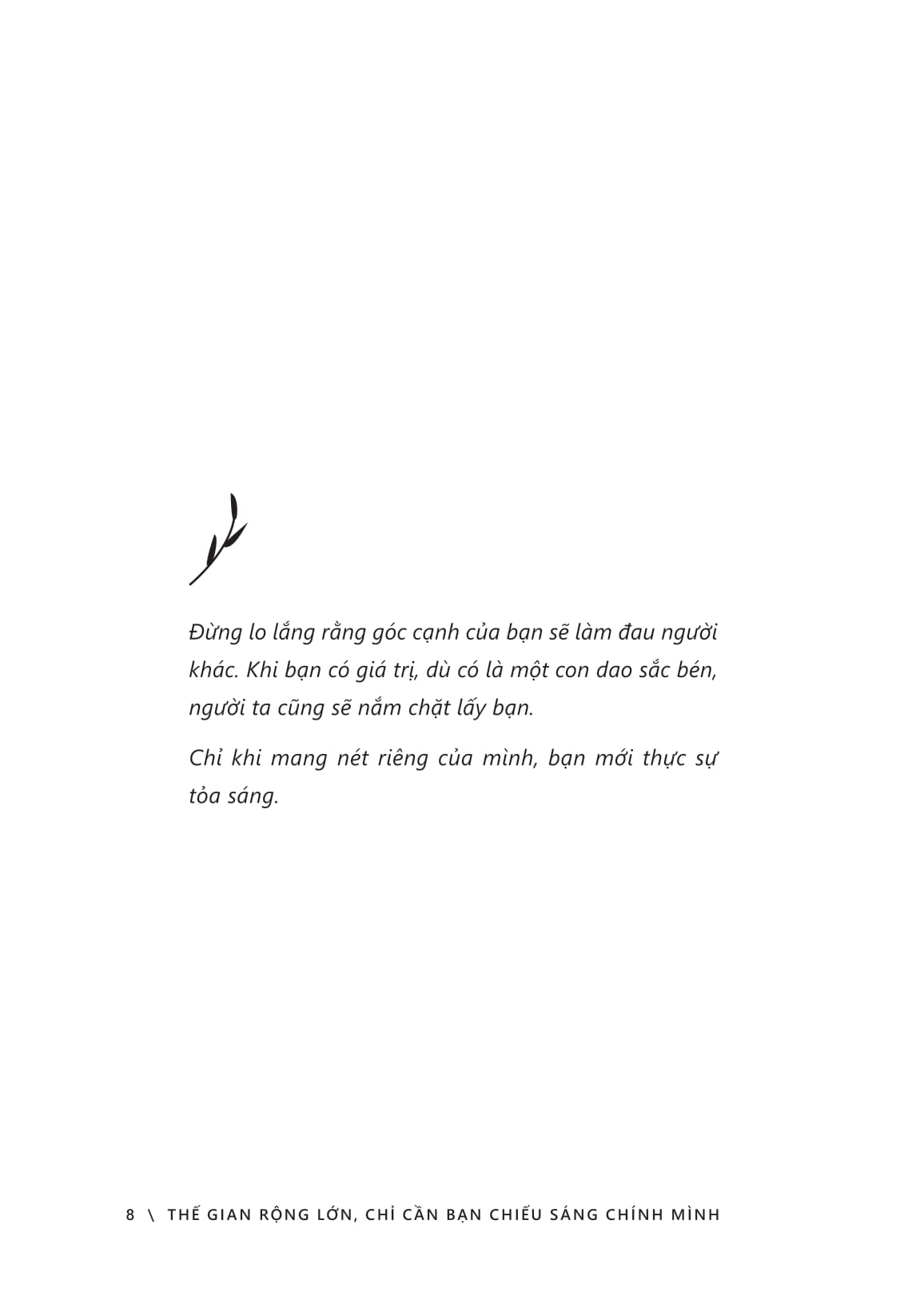 Thế Gian Rộng Lớn, Chỉ Cần Bạn Chiếu Sáng Chính Mình - Ảnh 11