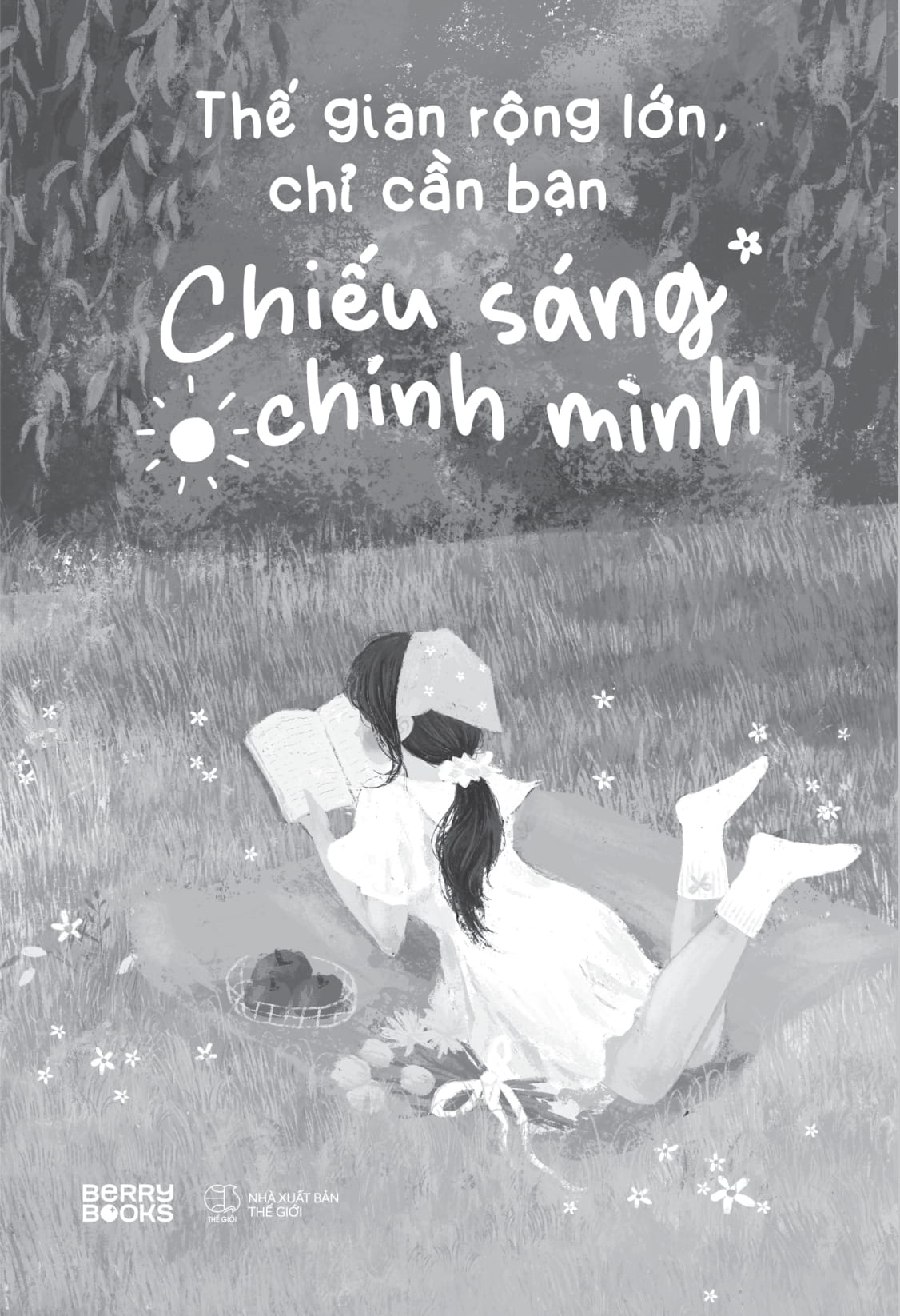 Thế Gian Rộng Lớn, Chỉ Cần Bạn Chiếu Sáng Chính Mình - Ảnh 6