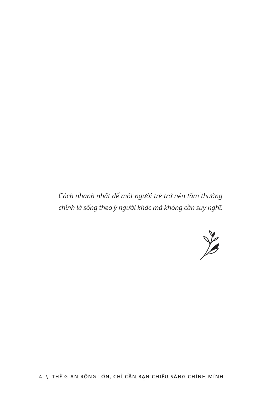 Thế Gian Rộng Lớn, Chỉ Cần Bạn Chiếu Sáng Chính Mình - Ảnh 7