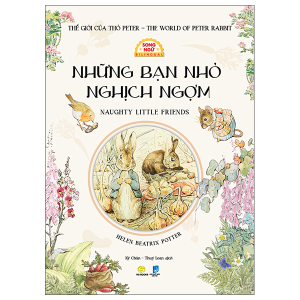 Thế Giới Của Thỏ Peter - The World of Peter Rabbit - Những Bạn Nhỏ Nghịch Ngợm - Naughty Little Friends - Song Ngữ