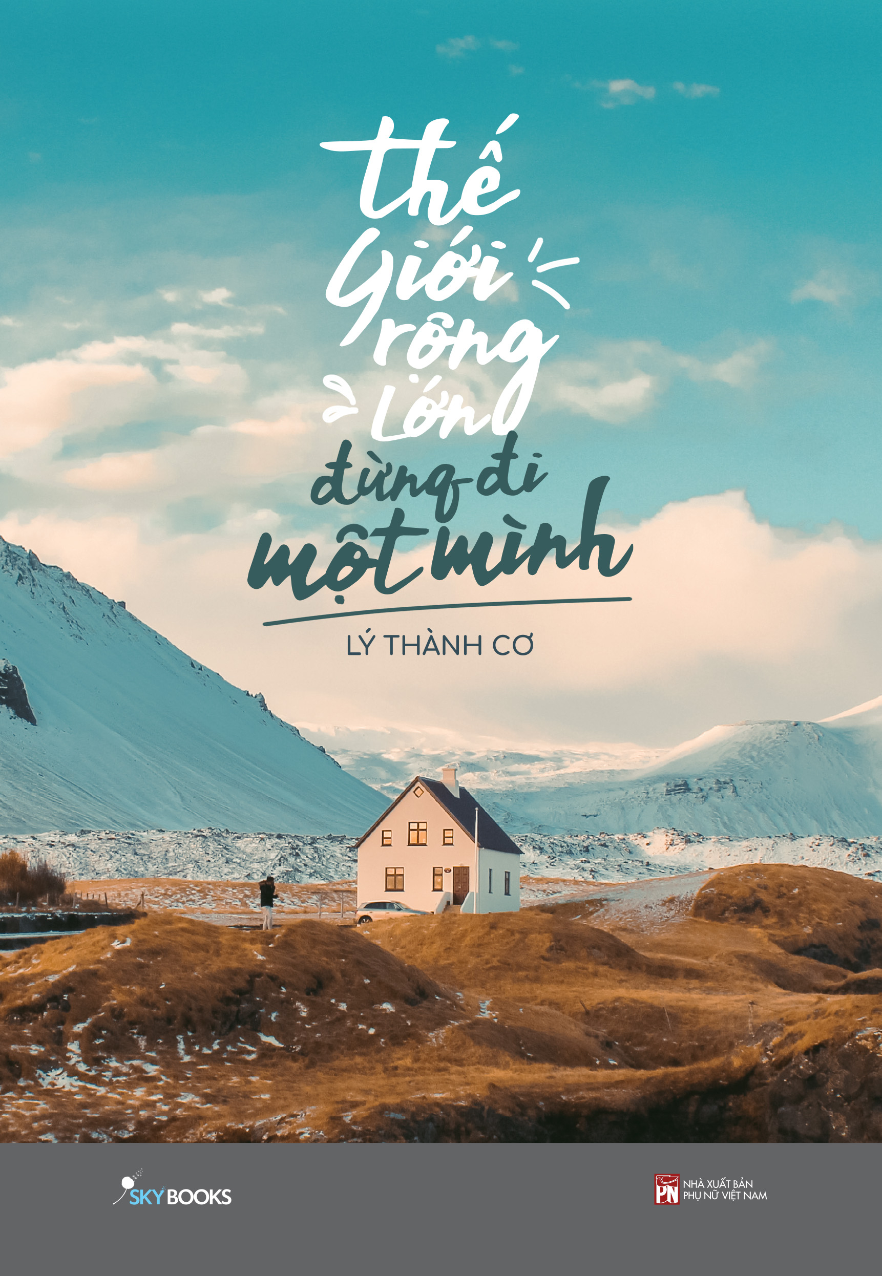 Thế Giới Rộng Lớn Đừng Đi Một Mình - Ảnh 2