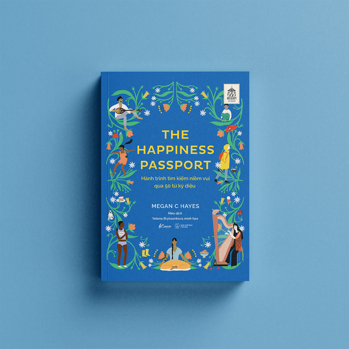 the happiness passport - hành trình tìm kiếm niềm vui qua 50 từ kỳ diệu - Ảnh 4