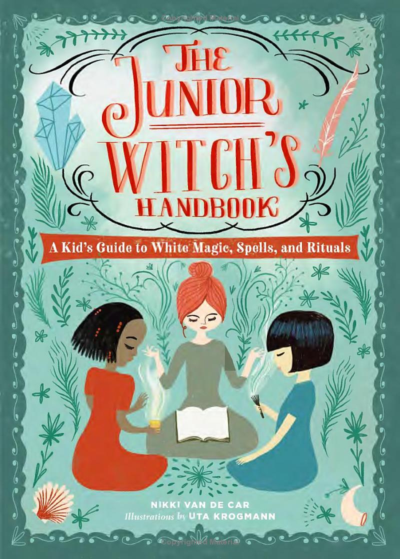 the junior witch's handbook: a kid's guide to white magic, spells, and rituals - Ảnh 2