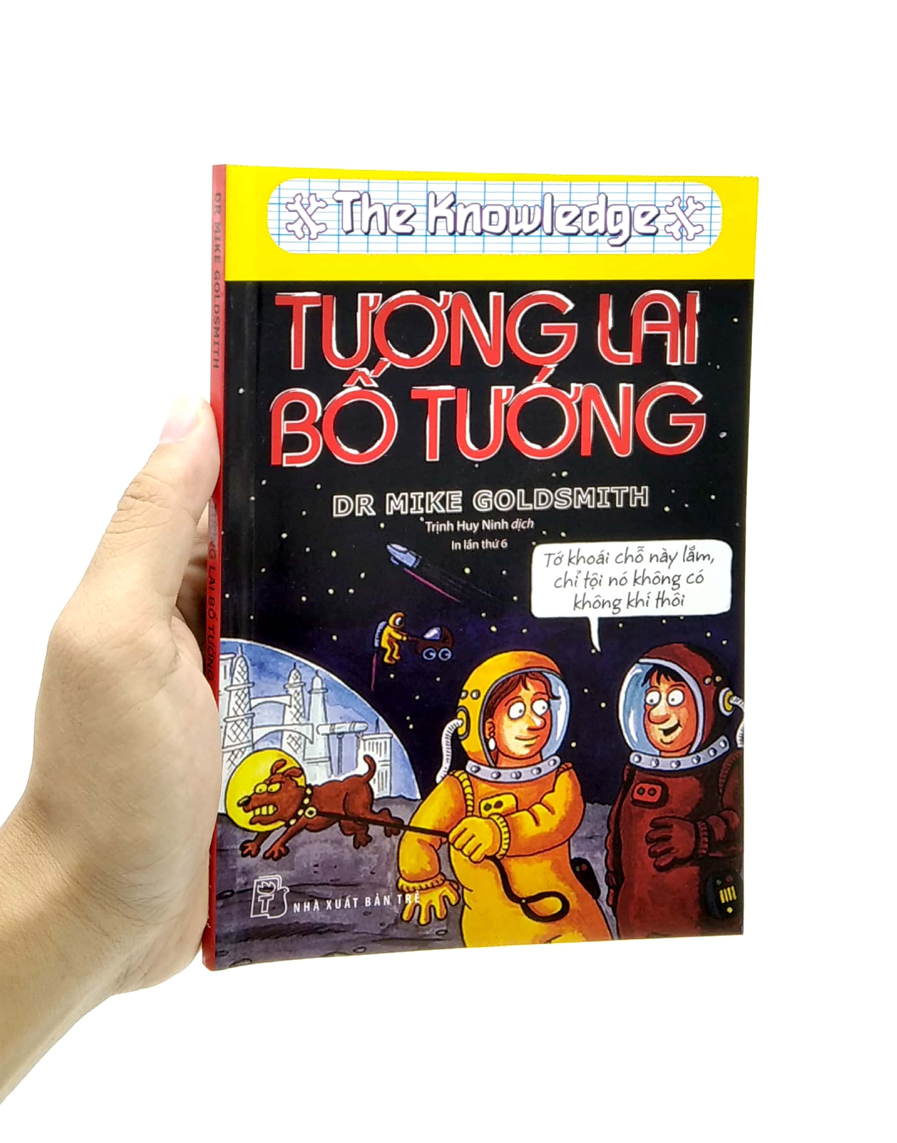the knowledge - tương lai bố tướng (tái bản 2021) - Ảnh 7