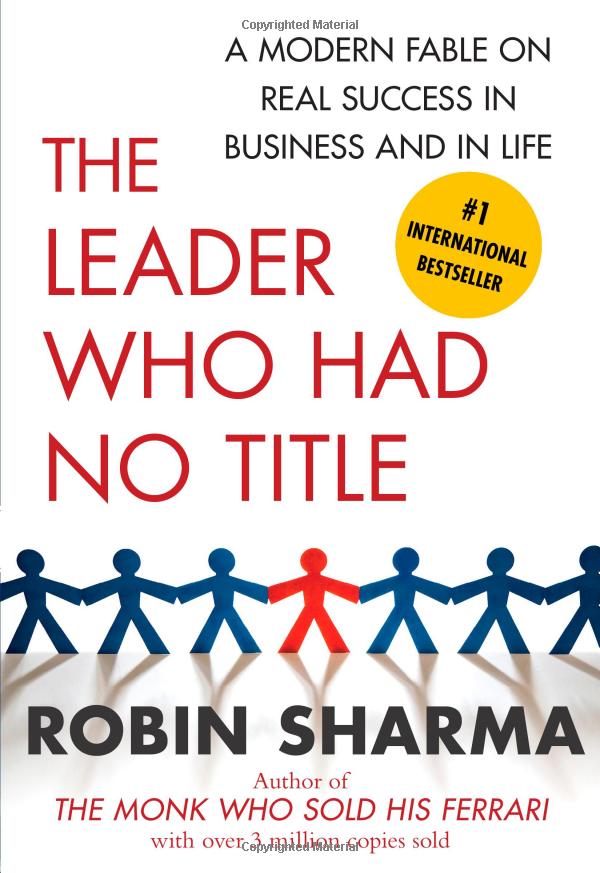 the leader who had no title: a modern fable on real success in business and in life - Ảnh 2
