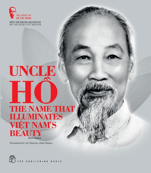 the legacy of hồ chí minh - uncle hồ - the name that illuminates việt nam's beauty - bìa cứng - Ảnh 2
